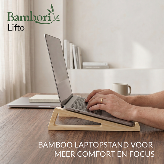Bambori Lifto | bamboe laptopstand voor meer comfort en focus